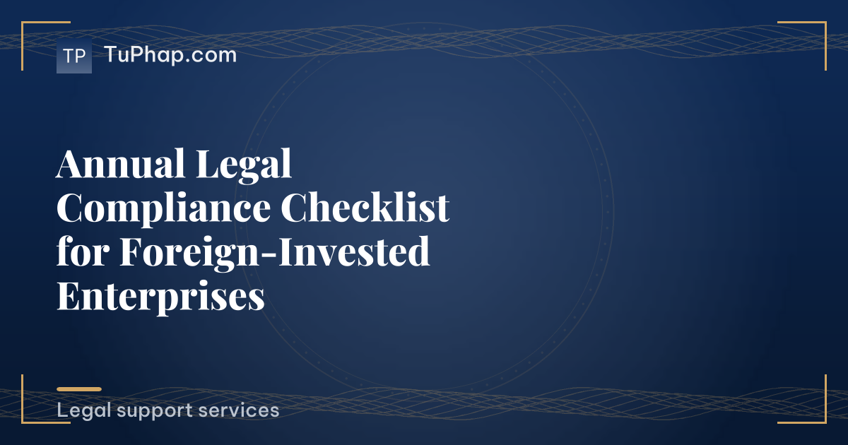 Annual Legal Compliance Checklist for Foreign-Invested Enterprises