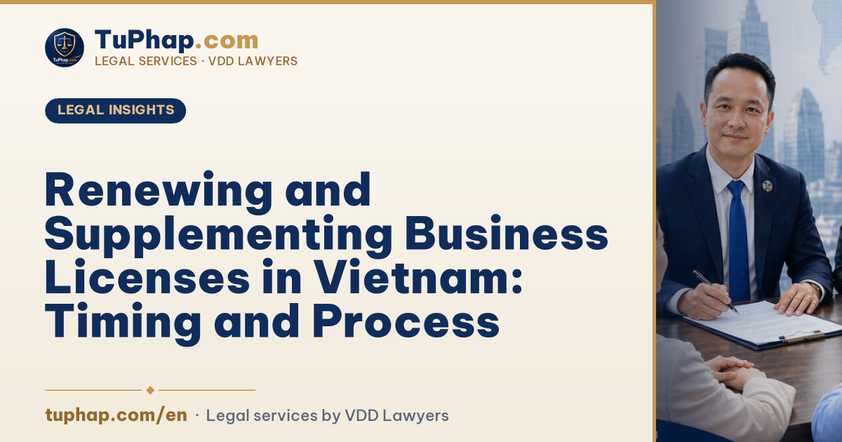 Renewing and Supplementing Business Licenses in Vietnam: Timing and Process