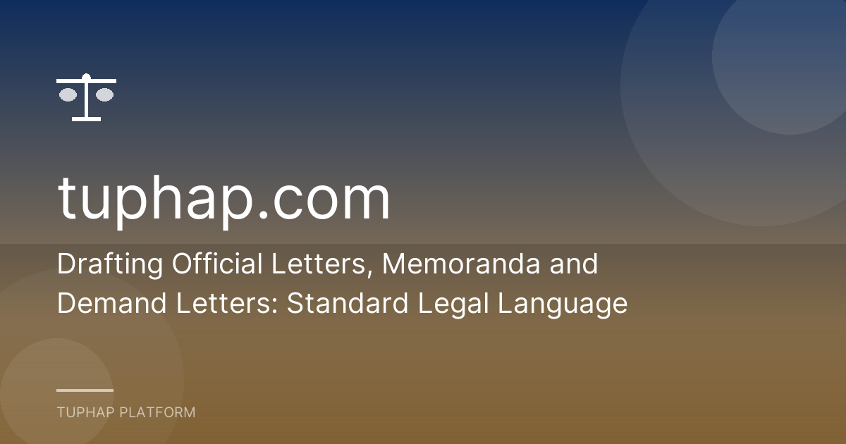 Drafting Official Letters, Memoranda and Demand Letters: Standard Legal Language