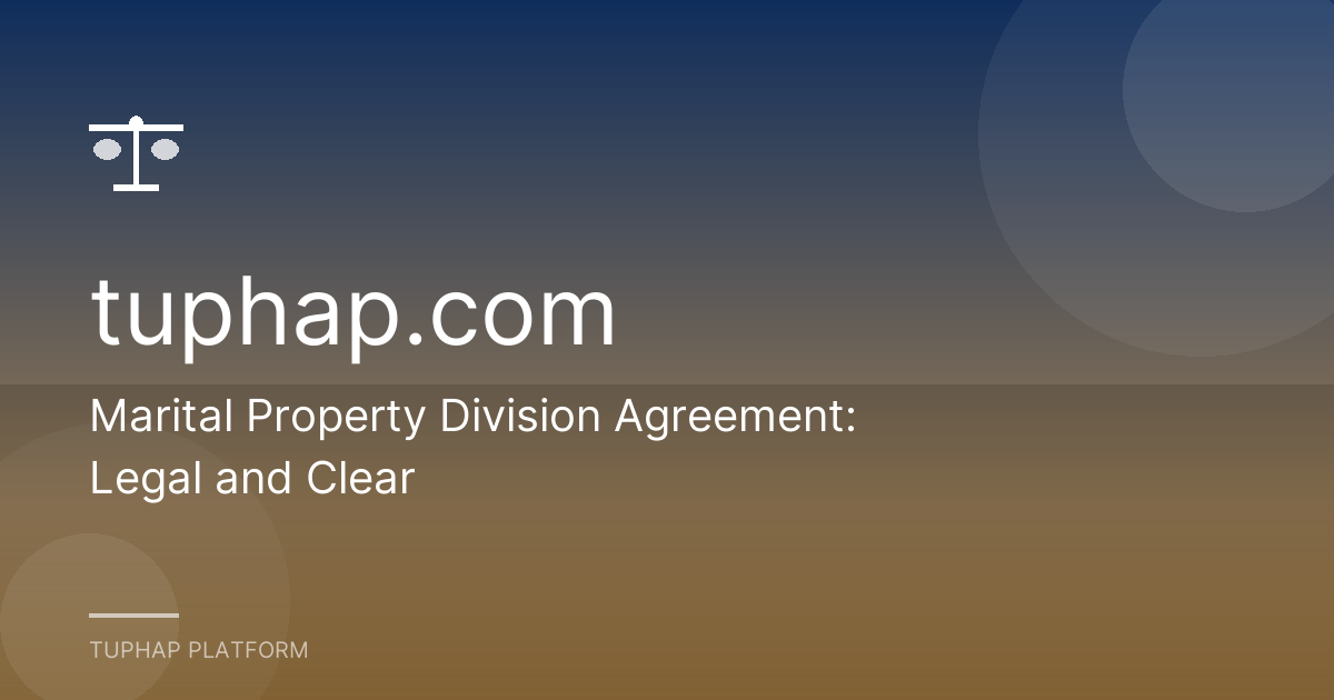 Marital Property Division Agreement: Legal and Clear