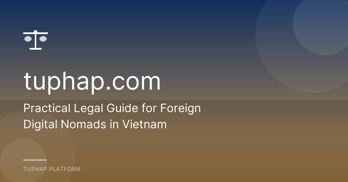 Practical Legal Guide for Foreign Digital Nomads in Vietnam