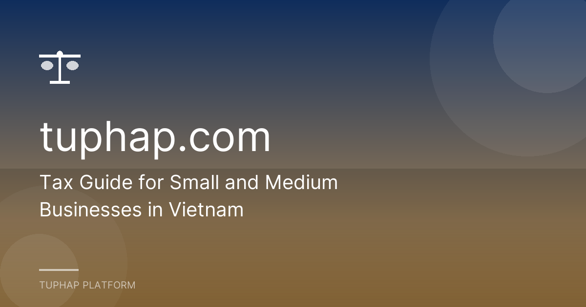 Tax Guide for Small and Medium Businesses in Vietnam