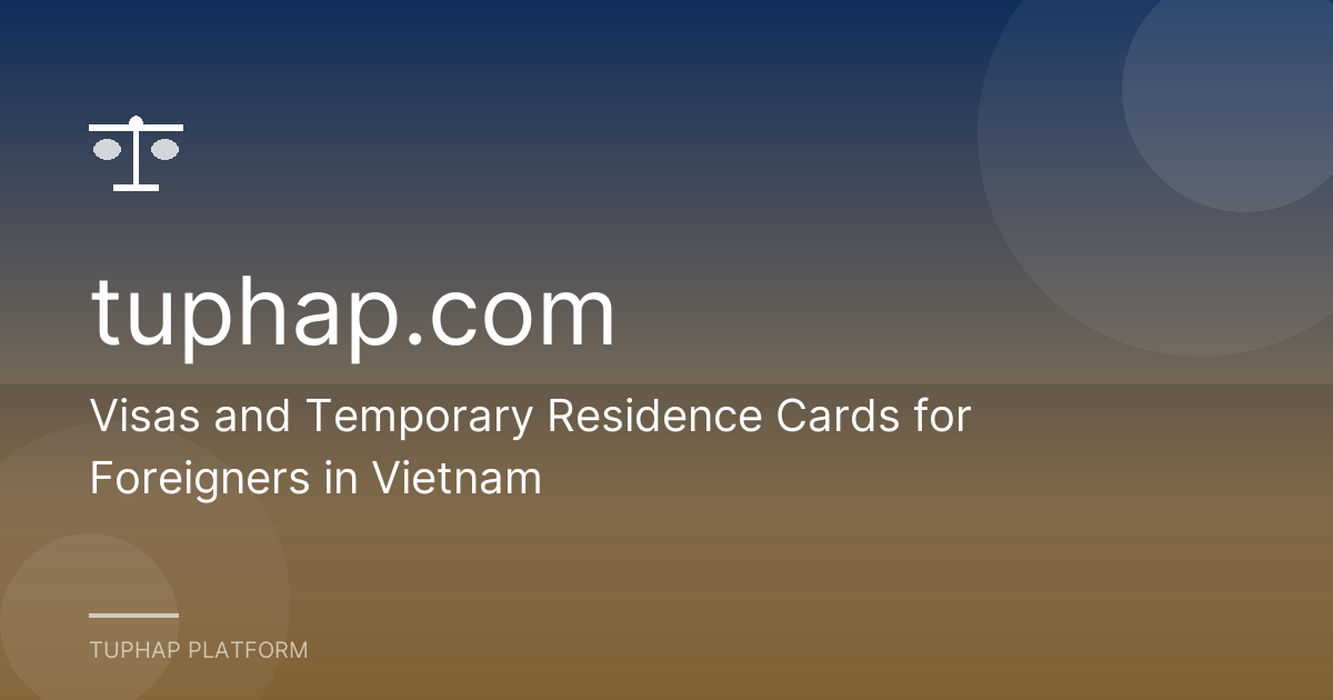 Visas and Temporary Residence Cards for Foreigners in Vietnam
