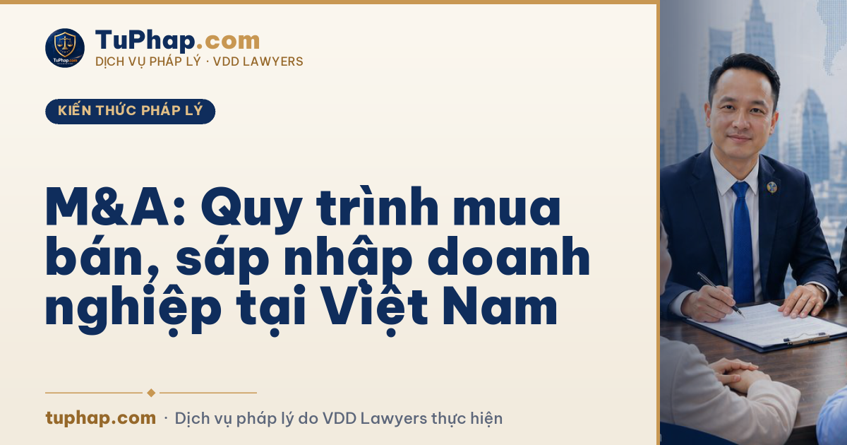 M&A: Quy trình mua bán, sáp nhập doanh nghiệp tại Việt Nam