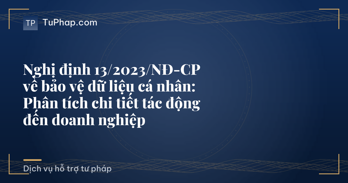 Từ Nghị định 13/2023 đến Luật Bảo vệ dữ liệu cá nhân 2025: doanh nghiệp cần làm gì