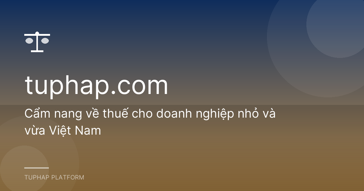 Cẩm nang về thuế cho doanh nghiệp nhỏ và vừa Việt Nam