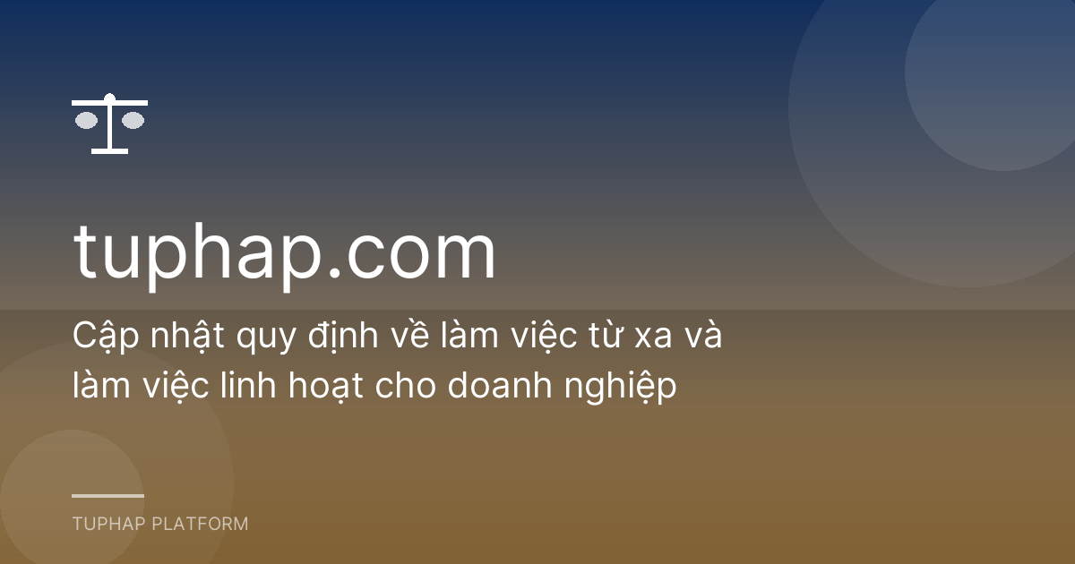Cập nhật quy định về làm việc từ xa và làm việc linh hoạt cho doanh nghiệp