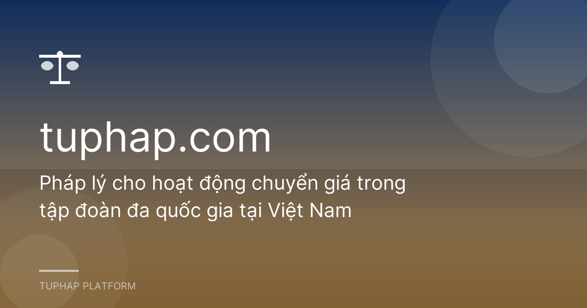 Pháp lý cho hoạt động chuyển giá trong tập đoàn đa quốc gia tại Việt Nam