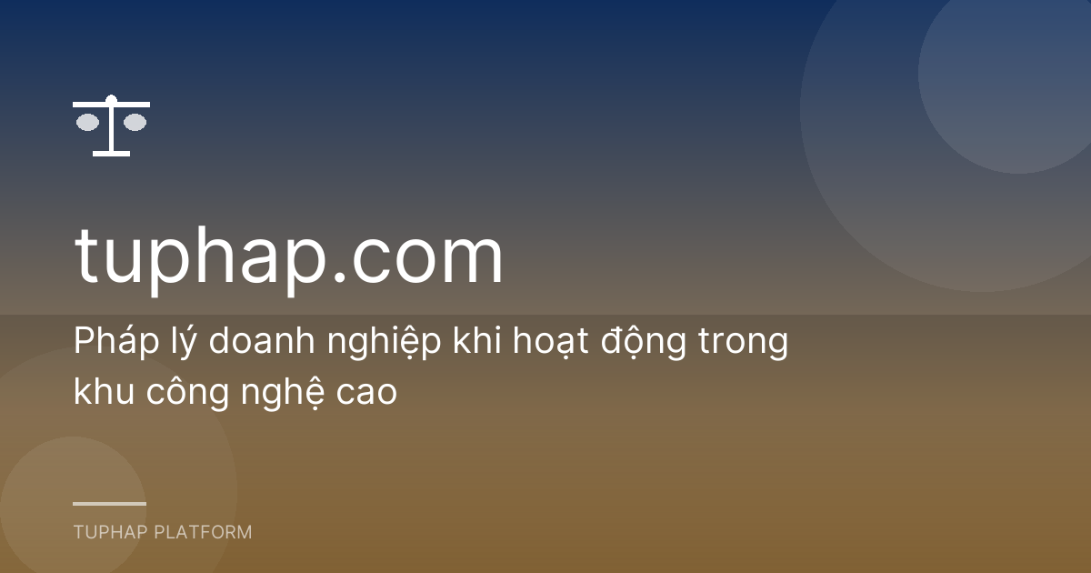 Pháp lý doanh nghiệp khi hoạt động trong khu công nghệ cao