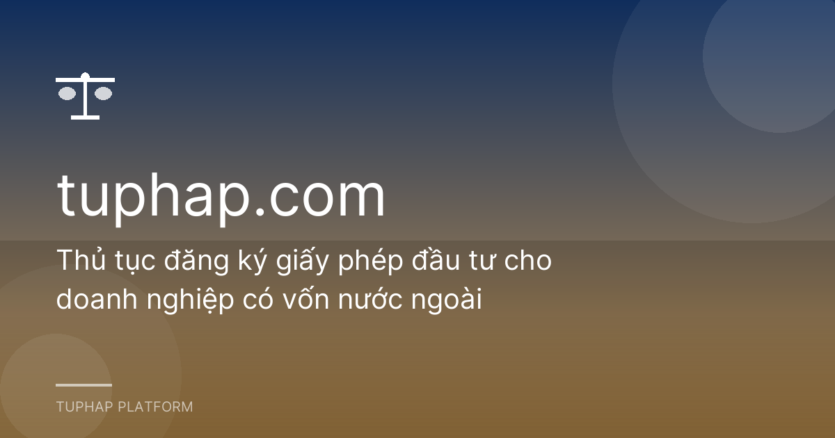 Thủ tục đăng ký giấy phép đầu tư cho doanh nghiệp có vốn nước ngoài